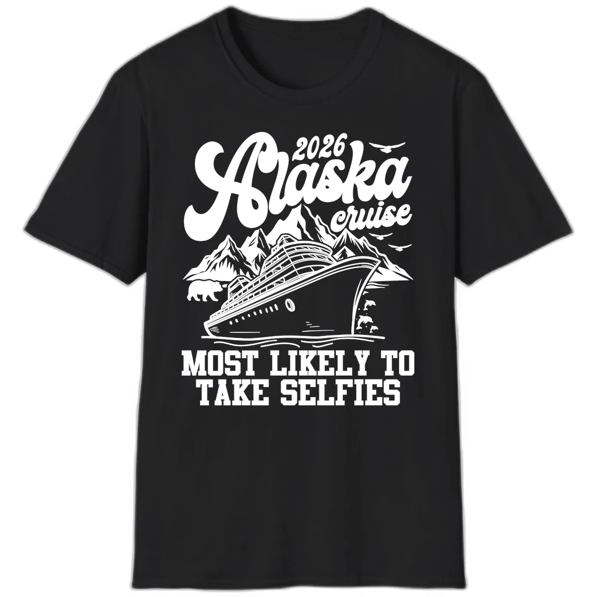 2026 Alaska Cruise Most Likely to Take Selfies T-Shirt in Black