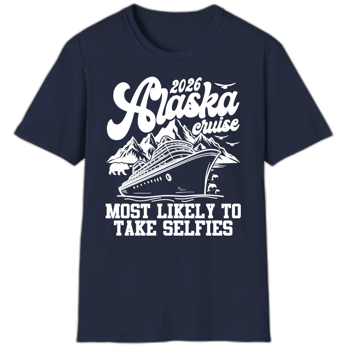 2026 Alaska Cruise Most Likely to Take Selfies T-Shirt in Navy