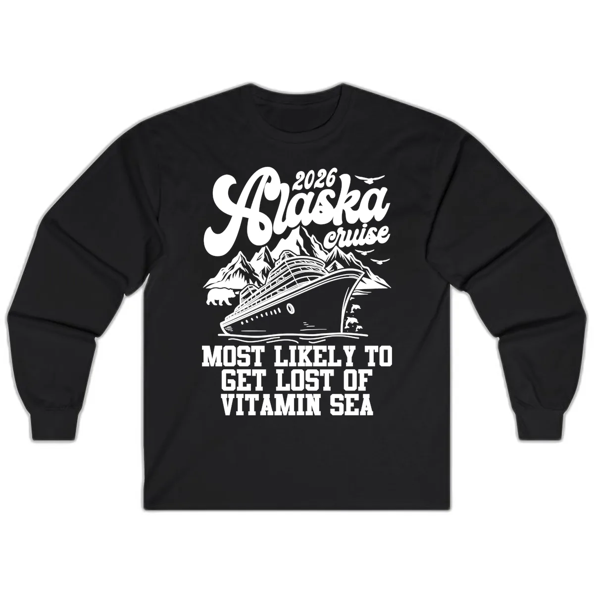 Alaska Cruise 2026 Lost Of Vitamin Sea Long Sleeve in Black