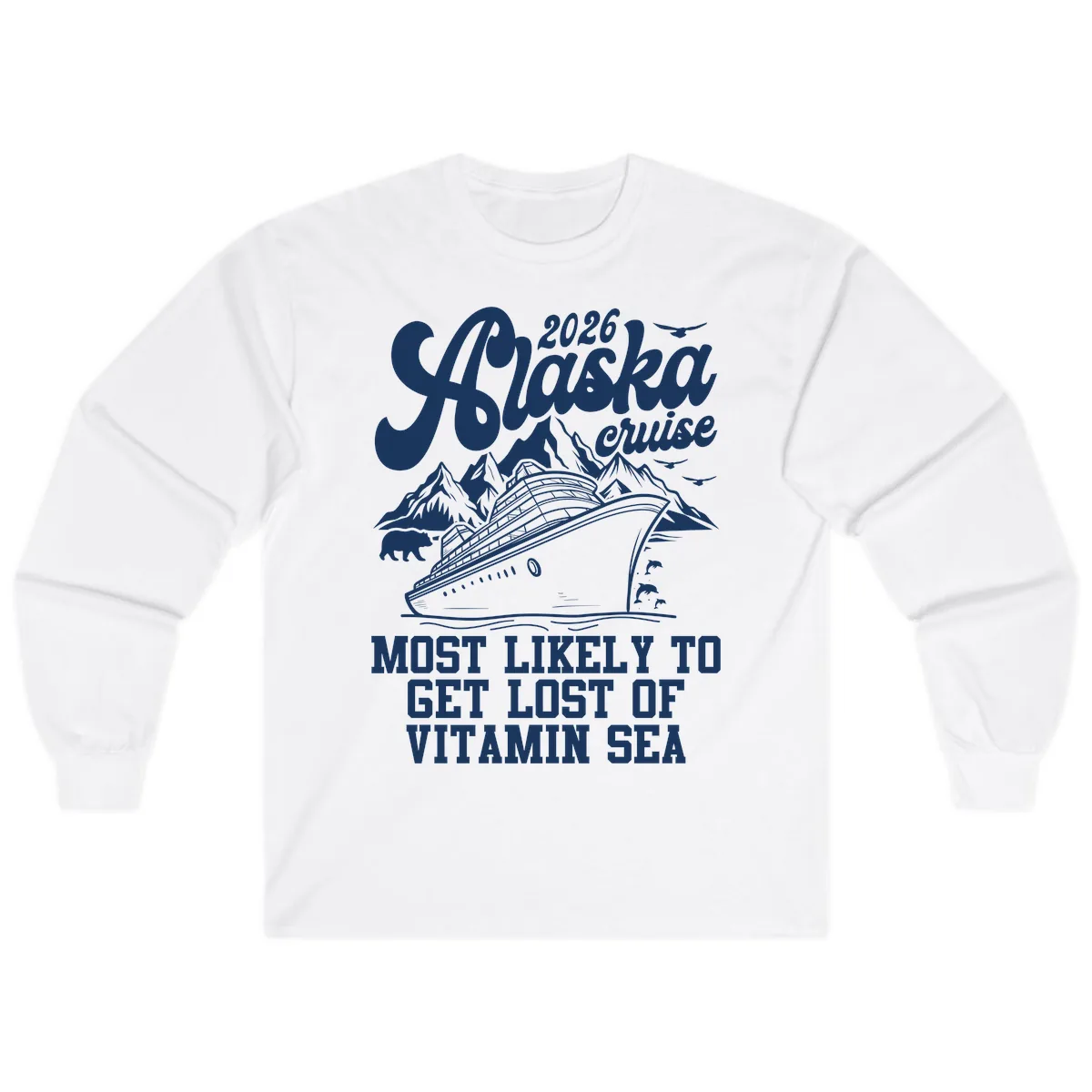 Alaska Cruise 2026 Lost Of Vitamin Sea Long Sleeve in White