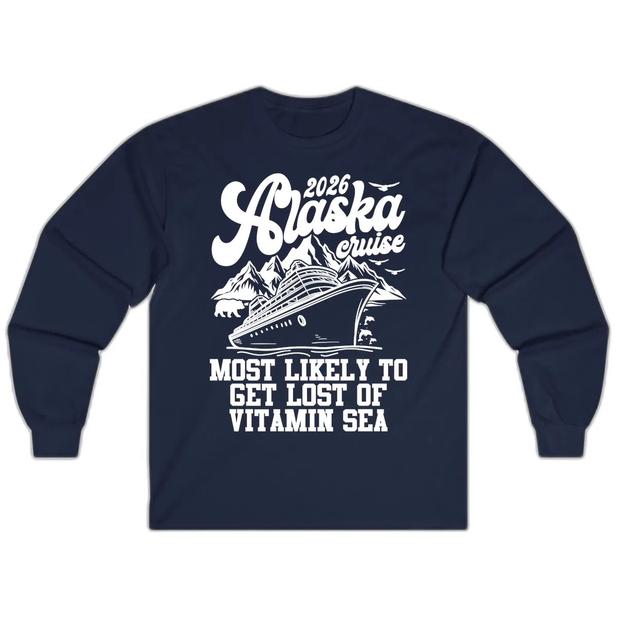 Alaska Cruise 2026 Lost Of Vitamin Sea Long Sleeve in Navy