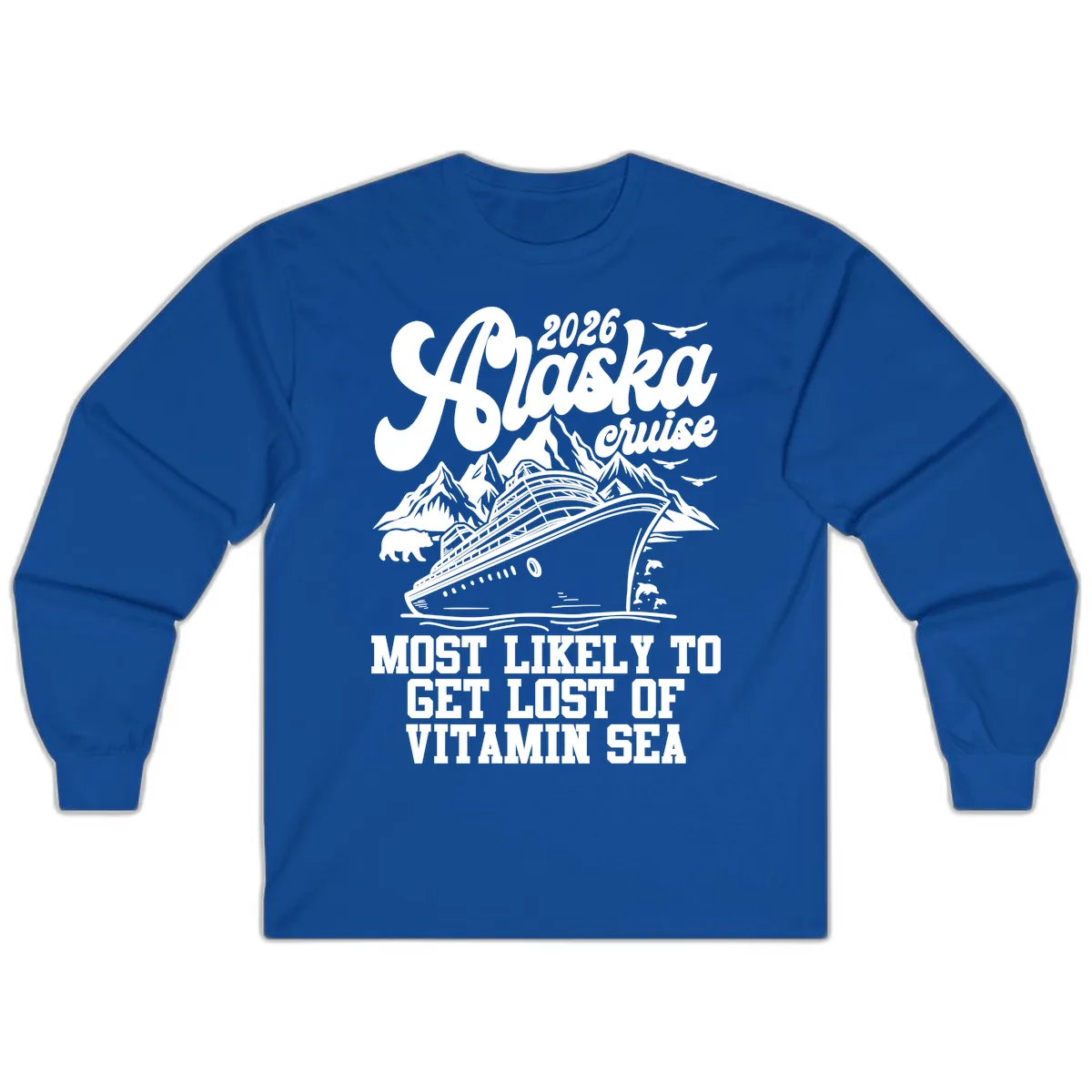 Alaska Cruise 2026 Lost Of Vitamin Sea Long Sleeve in Royal