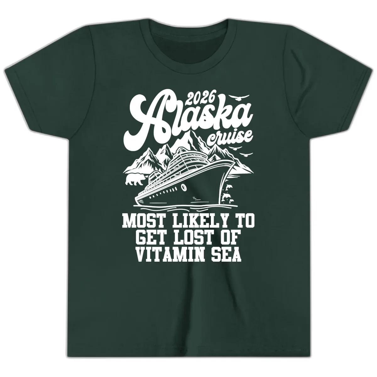 Alaska Cruise 2026 Lost Of Vitamin Sea Youth T-Shirt in Forest