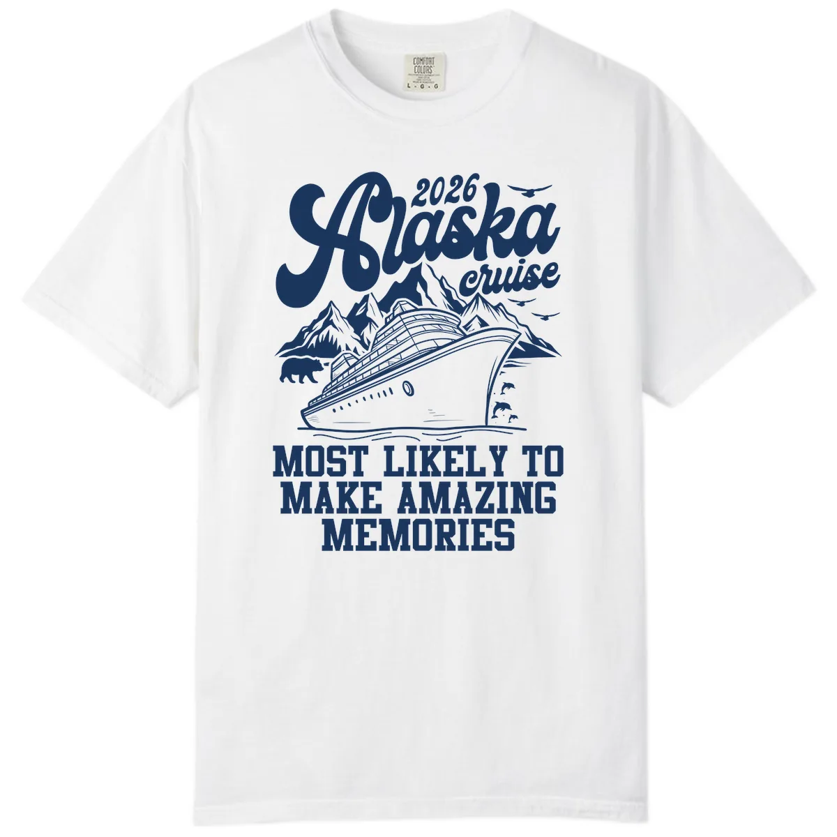 2026 Alaska Cruise Amazing Memories Comfort Color in White