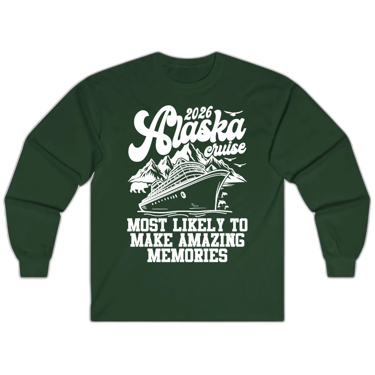 2026 Alaska Cruise Amazing Memories Long Sleeve in Forest Green