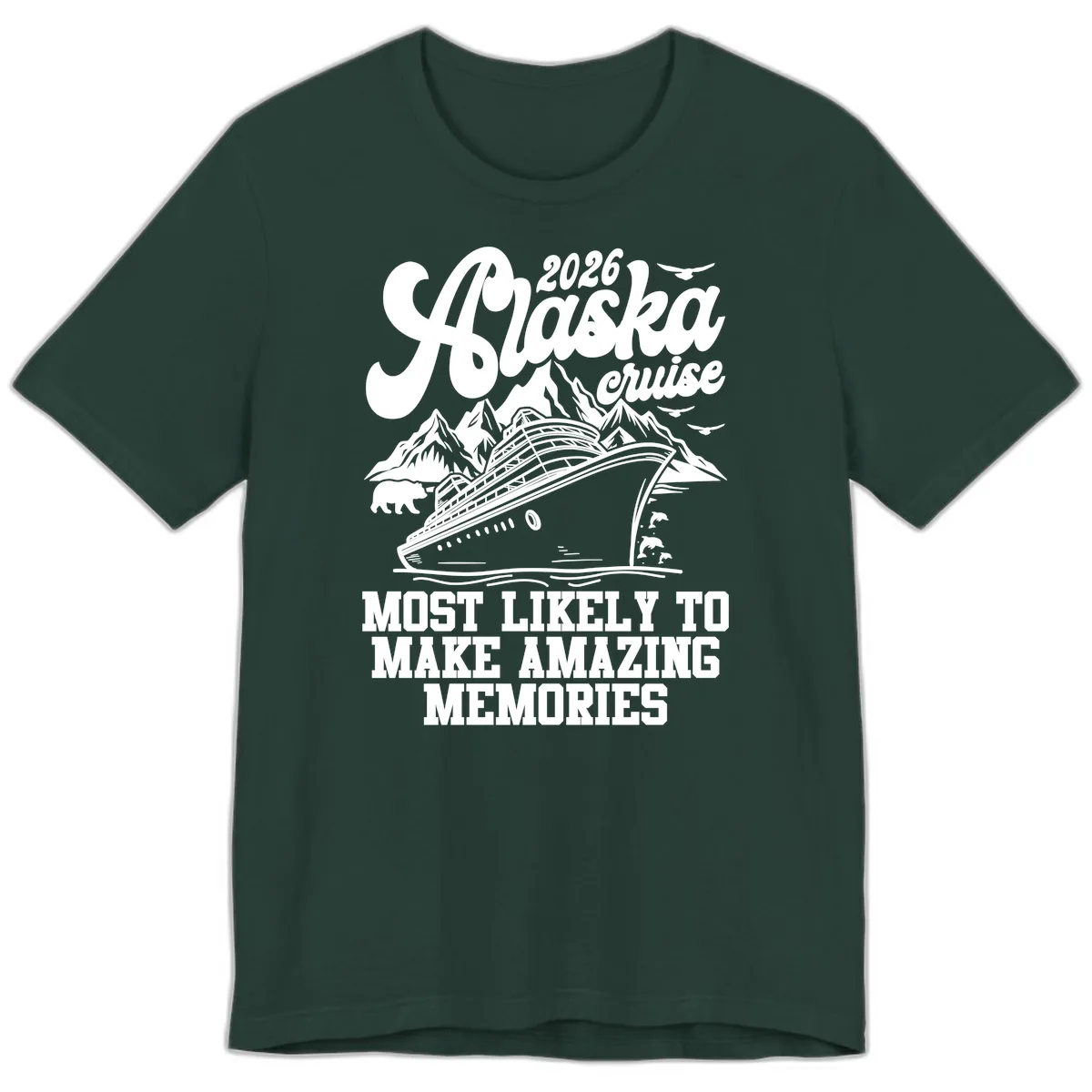 2026 Alaska Cruise Amazing Memories Premium T-Shirt in Forest