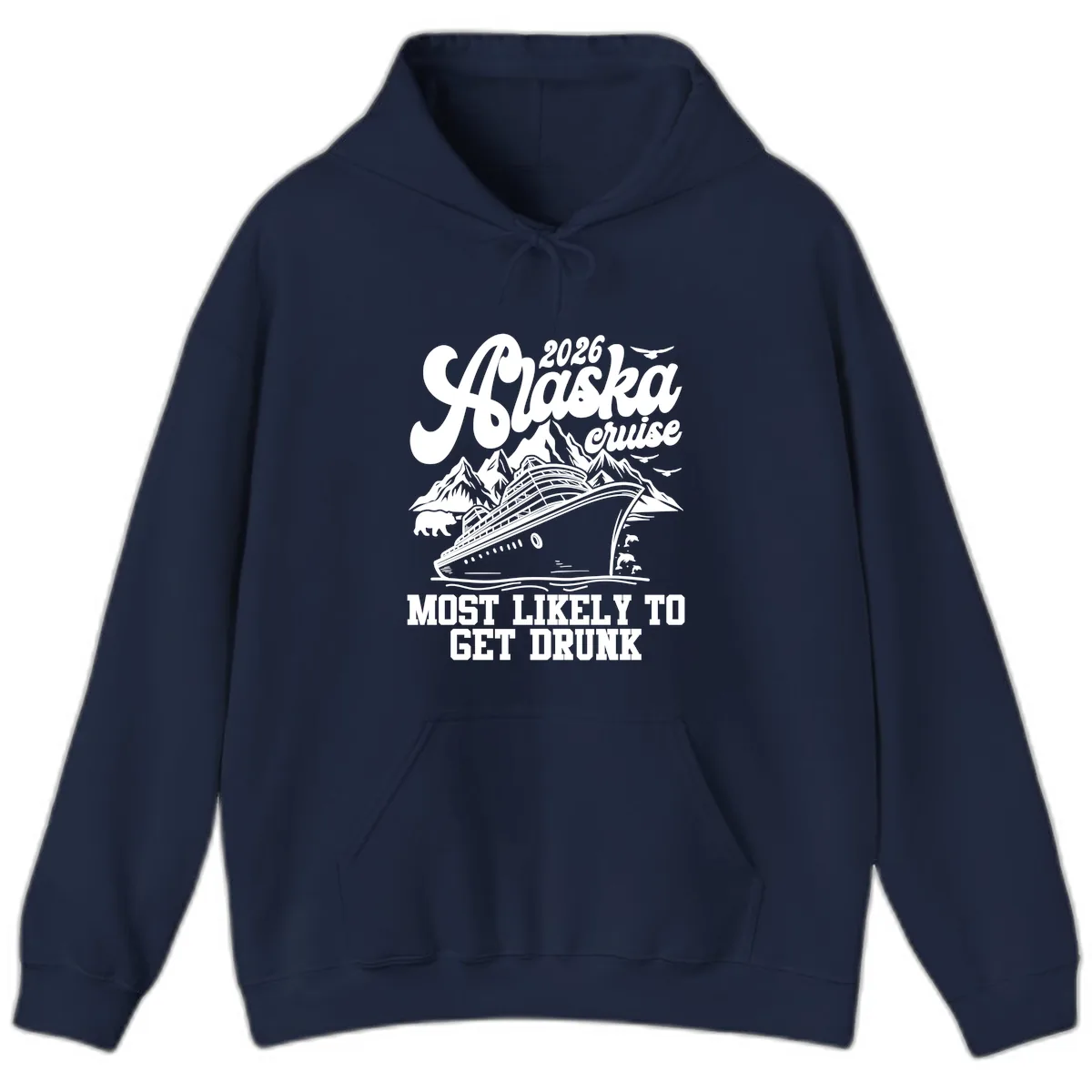 2026 Alaska Cruise Most Likely To Get Drunk Hoodie in Navy