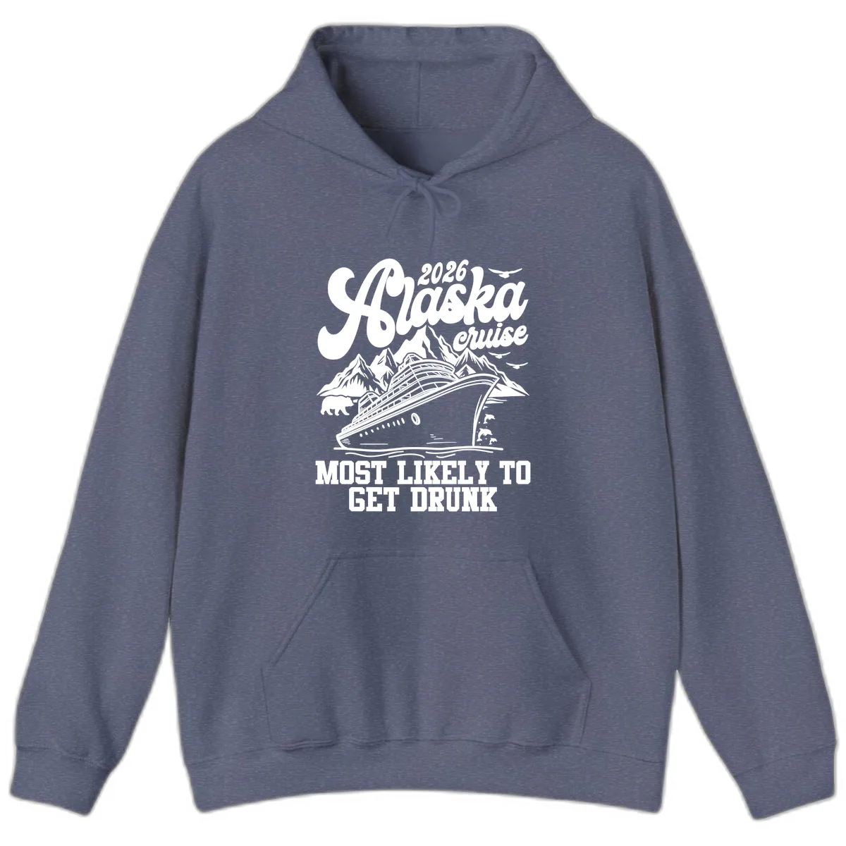 2026 Alaska Cruise Most Likely To Get Drunk Hoodie in Heather Navy