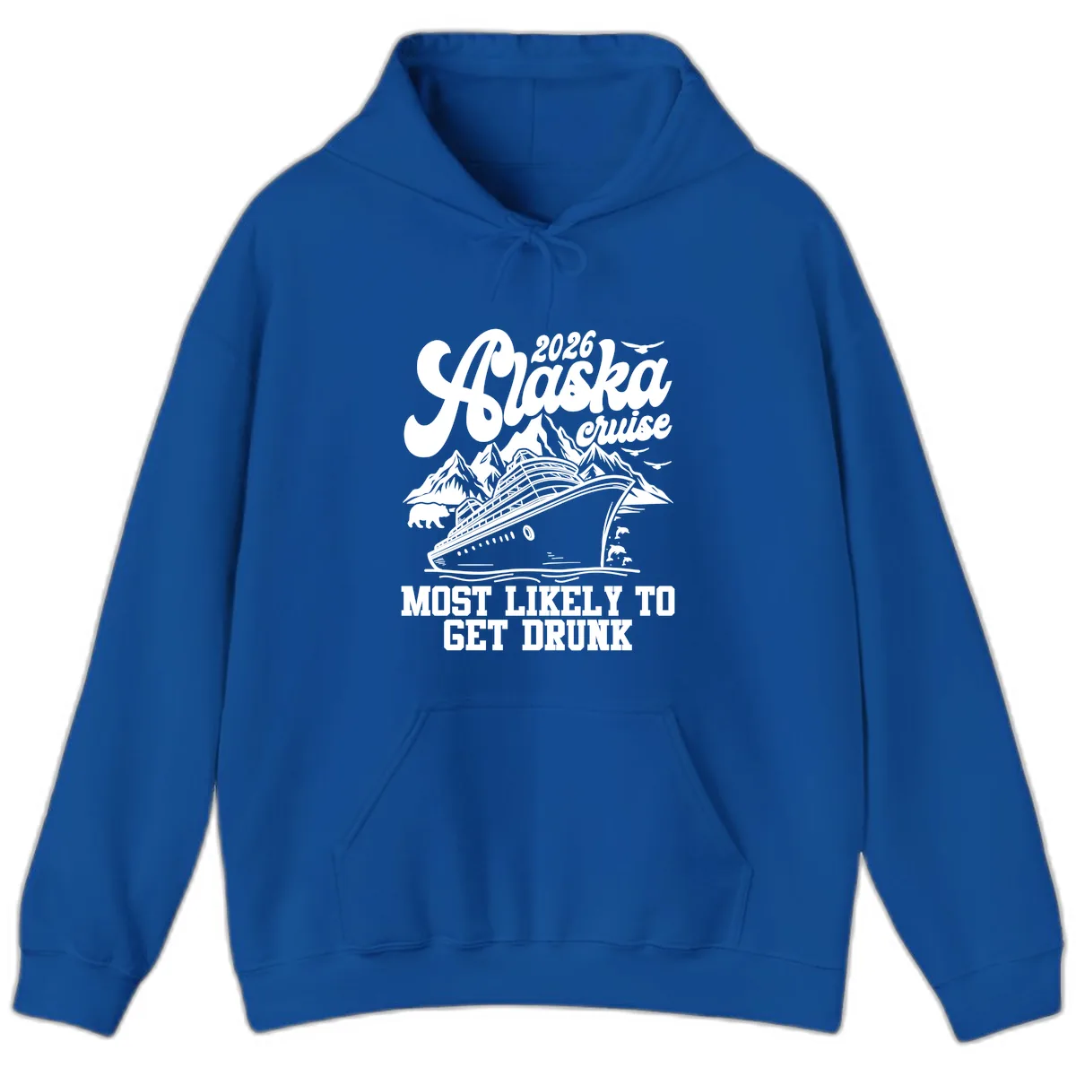 2026 Alaska Cruise Most Likely To Get Drunk Hoodie in Royal