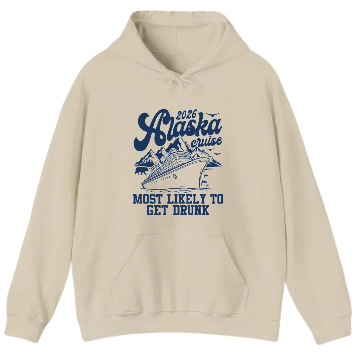 2026 Alaska Cruise Most Likely To Get Drunk Hoodie in Sand