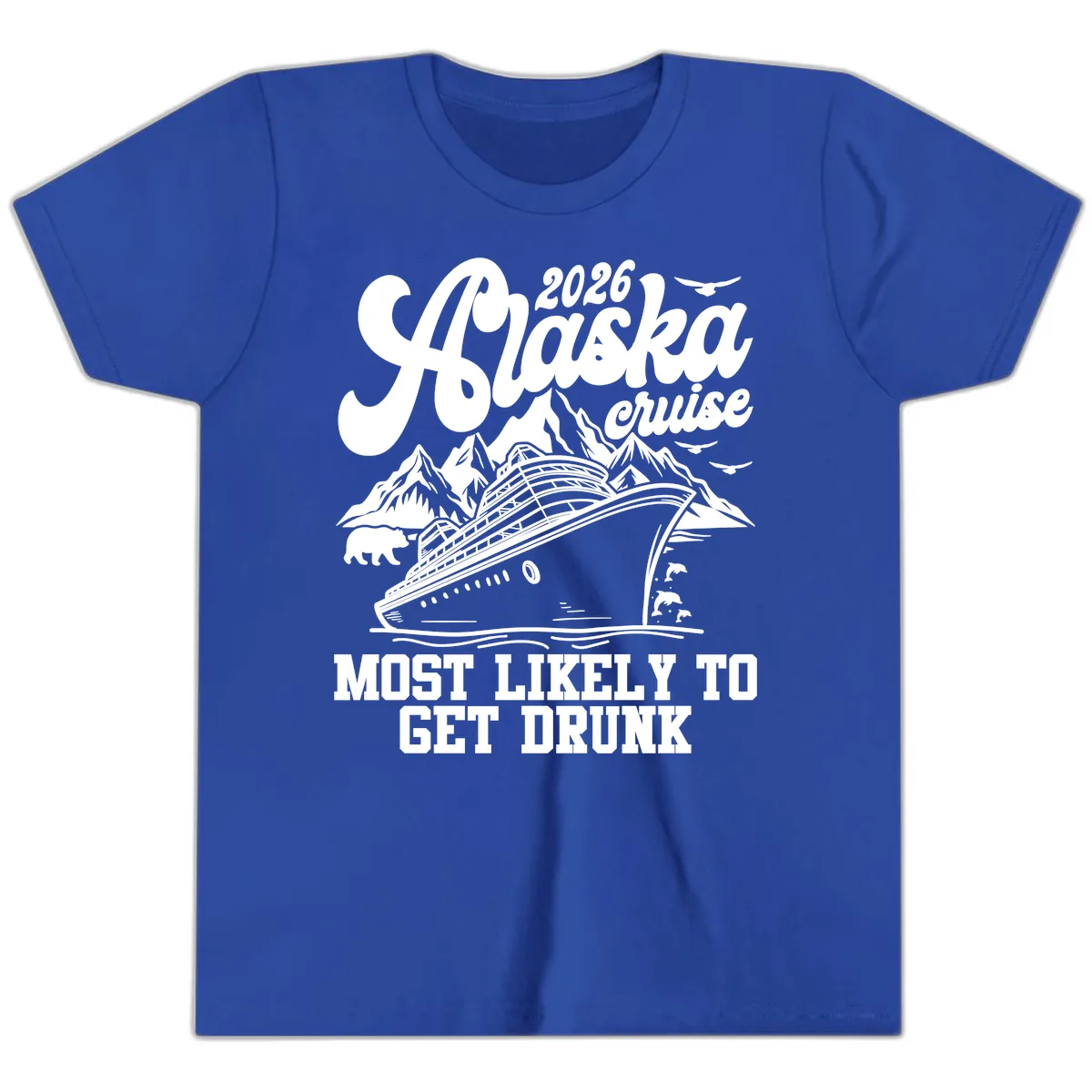 2026 Alaska Cruise Most Likely To Get Drunk Youth T-Shirt in True Royal
