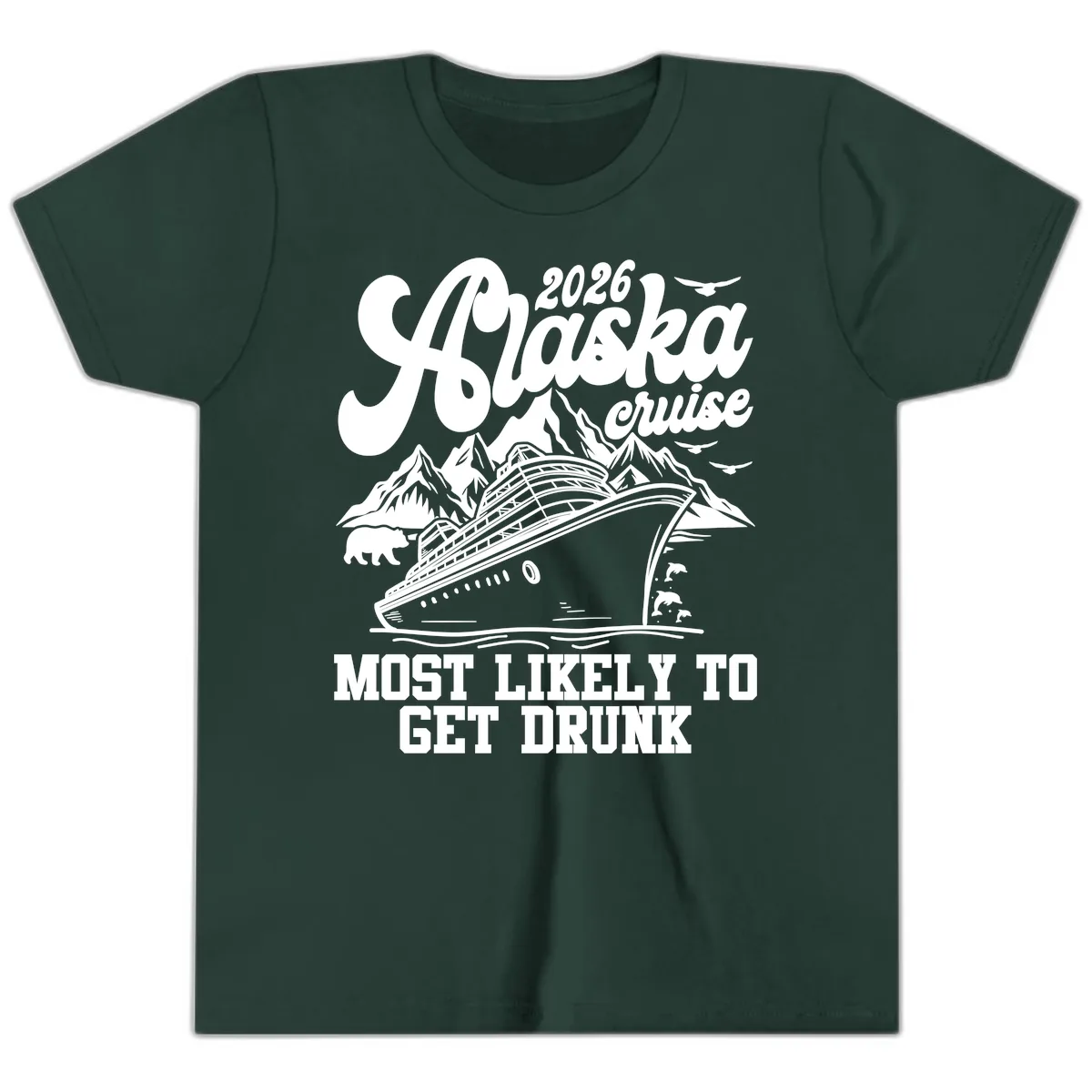 2026 Alaska Cruise Most Likely To Get Drunk Youth T-Shirt in Forest