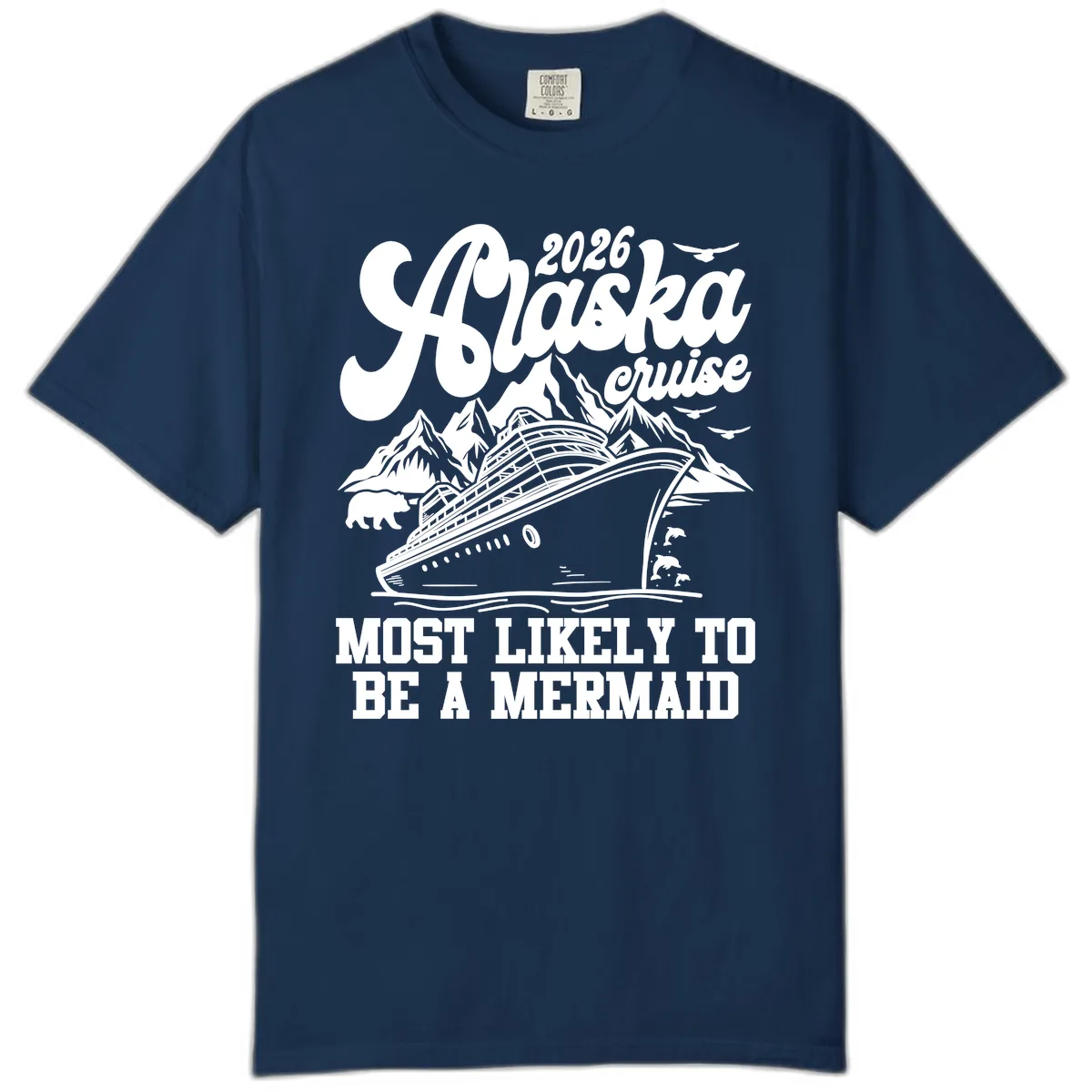 2026 Alaska Cruise Most Likely To Be A Mermaid Comfort Color in Navy
