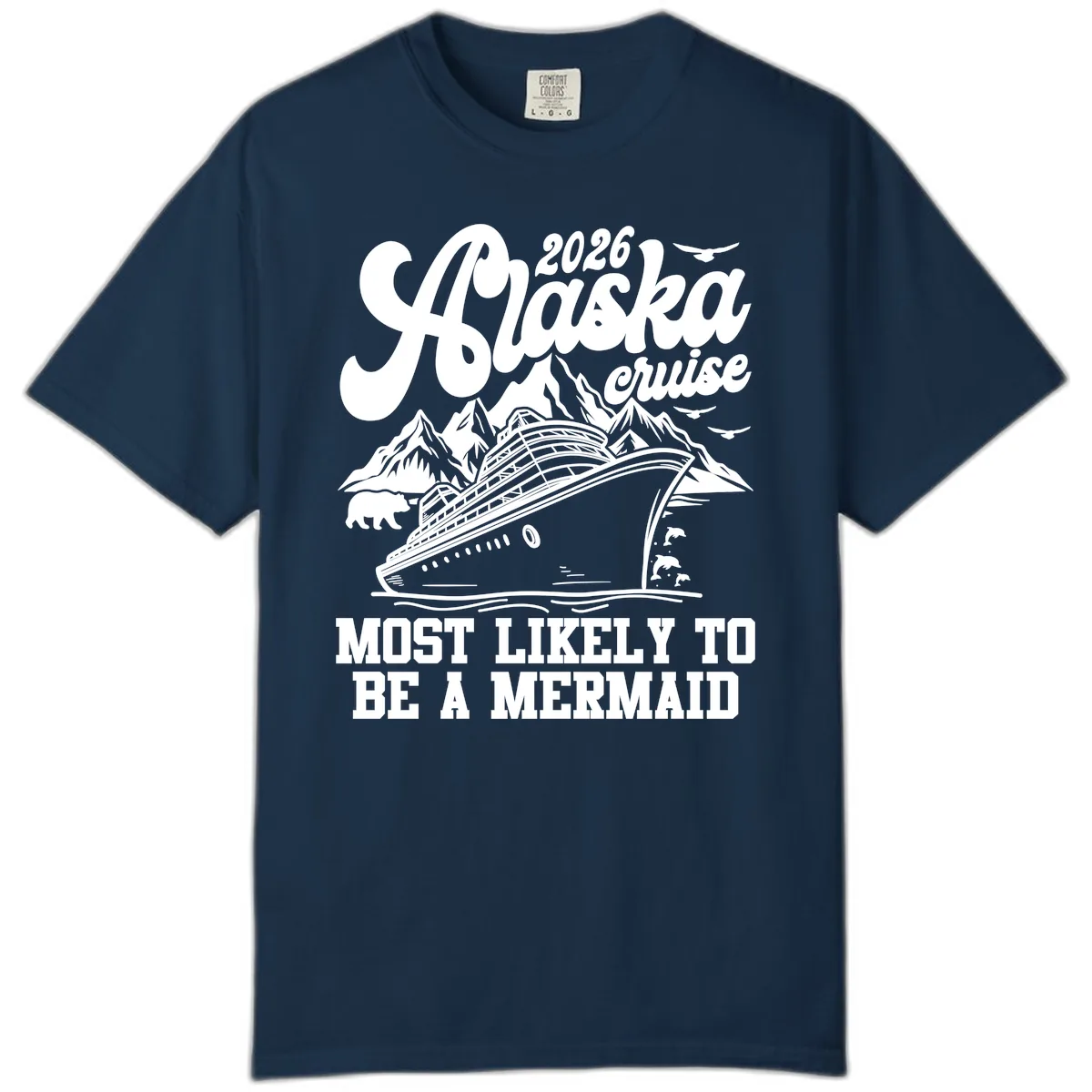 2026 Alaska Cruise Most Likely To Be A Mermaid Comfort Color in True Navy
