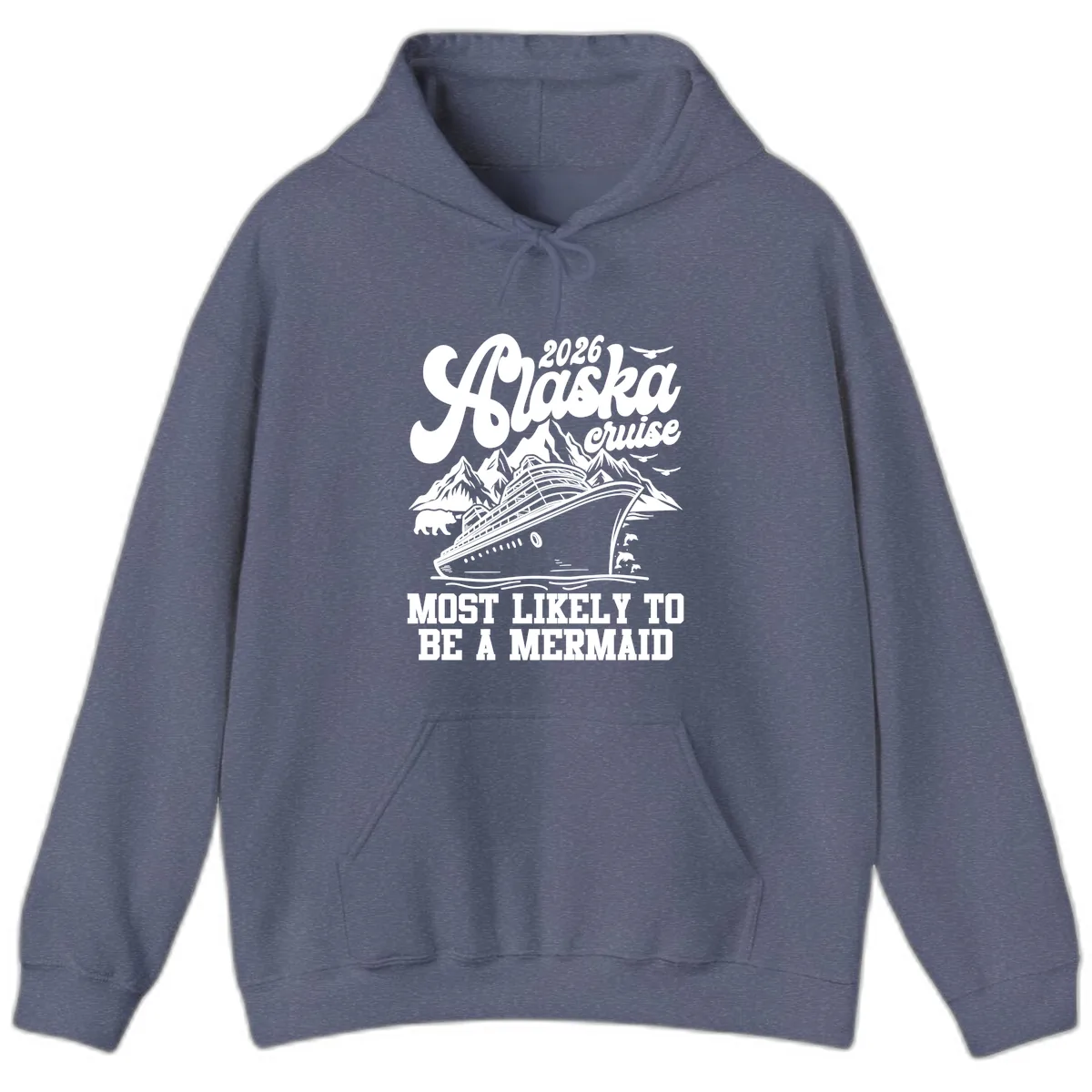 2026 Alaska Cruise Most Likely To Be A Mermaid Hoodie in Heather Navy