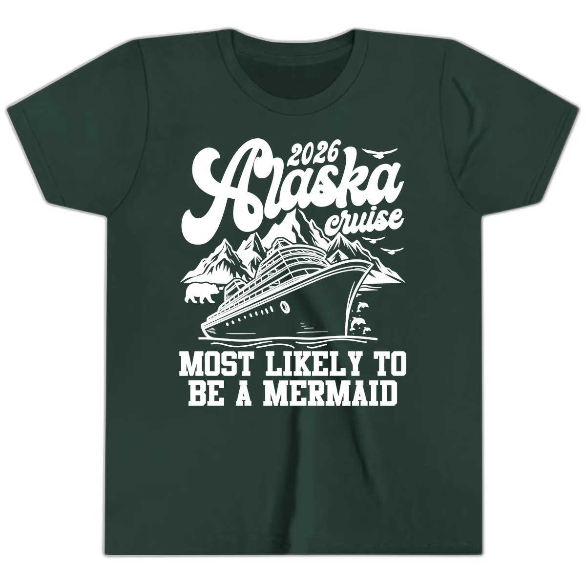 2026 Alaska Cruise Most Likely To Be A Mermaid Youth T-Shirt in Forest