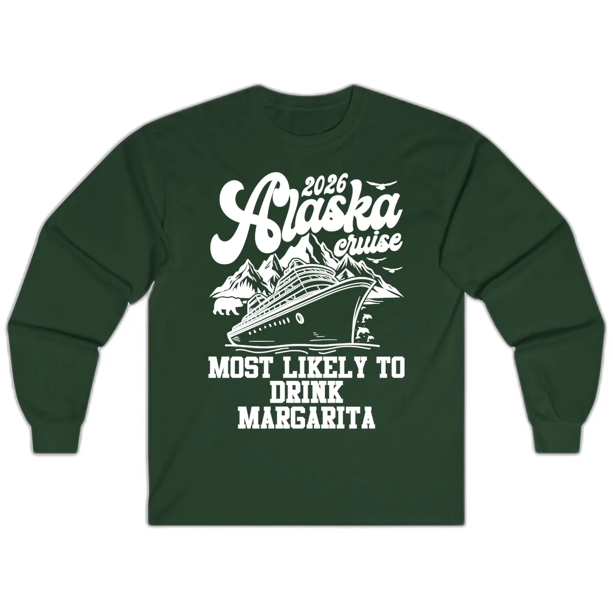 2026 Alaska Cruise Margarita Fan Long Sleeve in Forest Green