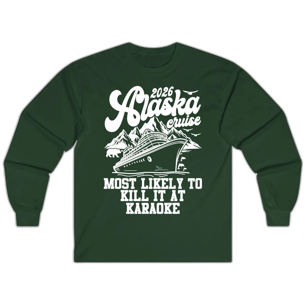 2026 Alaska Cruise Karaoke Star Design Long Sleeve in Forest Green