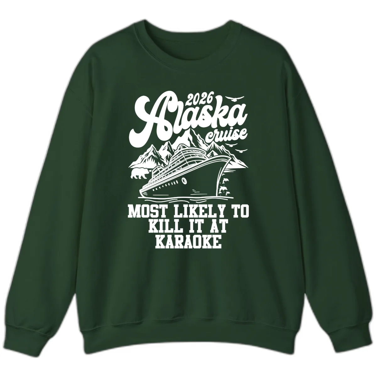 2026 Alaska Cruise Karaoke Star Design Sweatshirt in Forest Green
