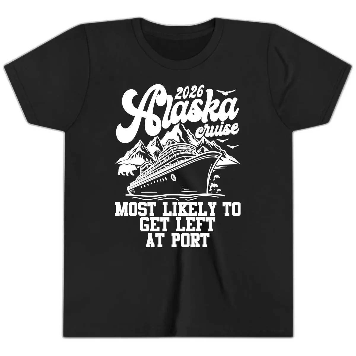 2026 Alaska Cruise Most Likely Left At Port Youth T-Shirt in Black