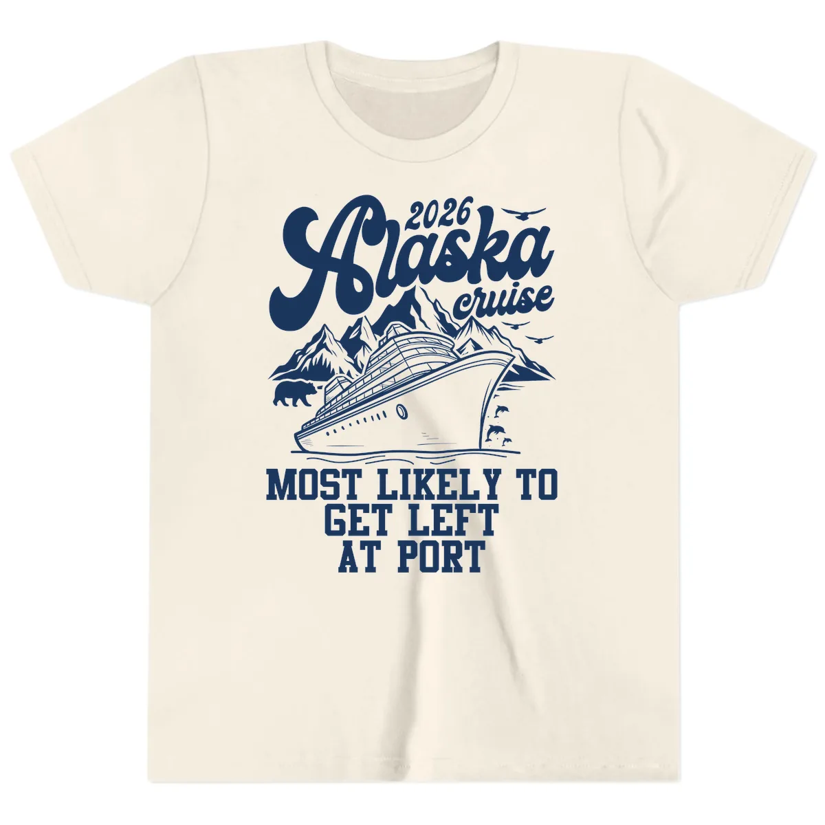 2026 Alaska Cruise Most Likely Left At Port Youth T-Shirt in Natural