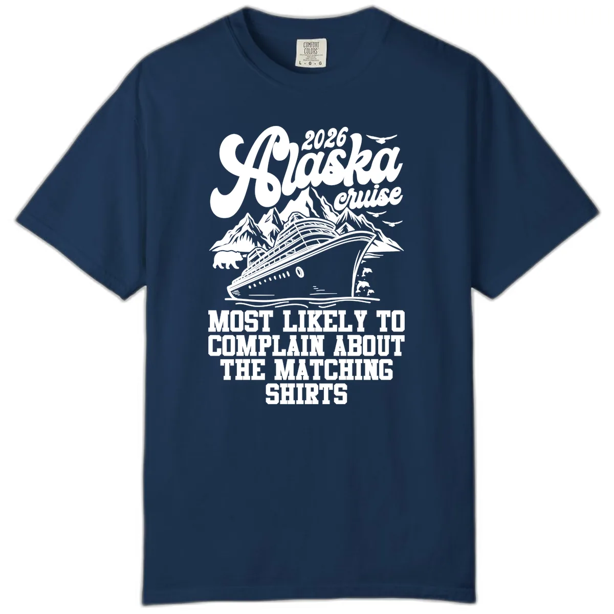 Most Likely To Complain Alaska Cruise 2026 Comfort Color in Navy