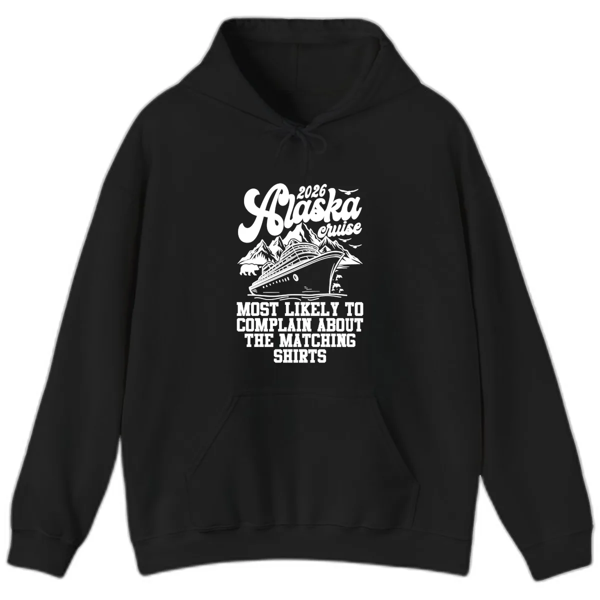 Most Likely To Complain Alaska Cruise 2026 Hoodie in Black