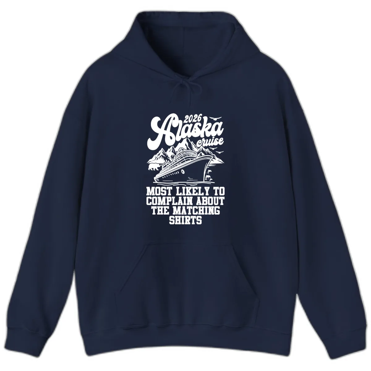 Most Likely To Complain Alaska Cruise 2026 Hoodie in Navy