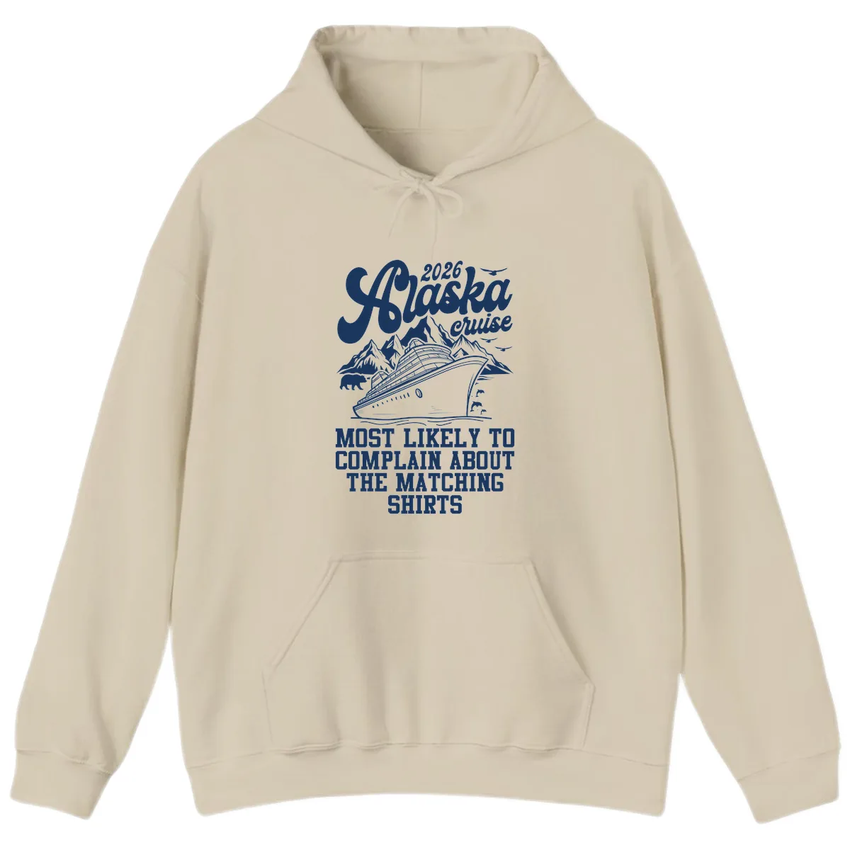 Most Likely To Complain Alaska Cruise 2026 Hoodie in Sand