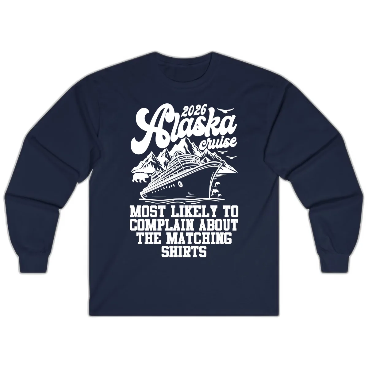 Most Likely To Complain Alaska Cruise 2026 Long Sleeve in Navy