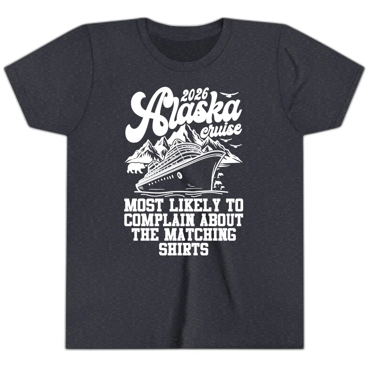 Most Likely To Complain Alaska Cruise 2026 Youth T-Shirt in Heather Navy