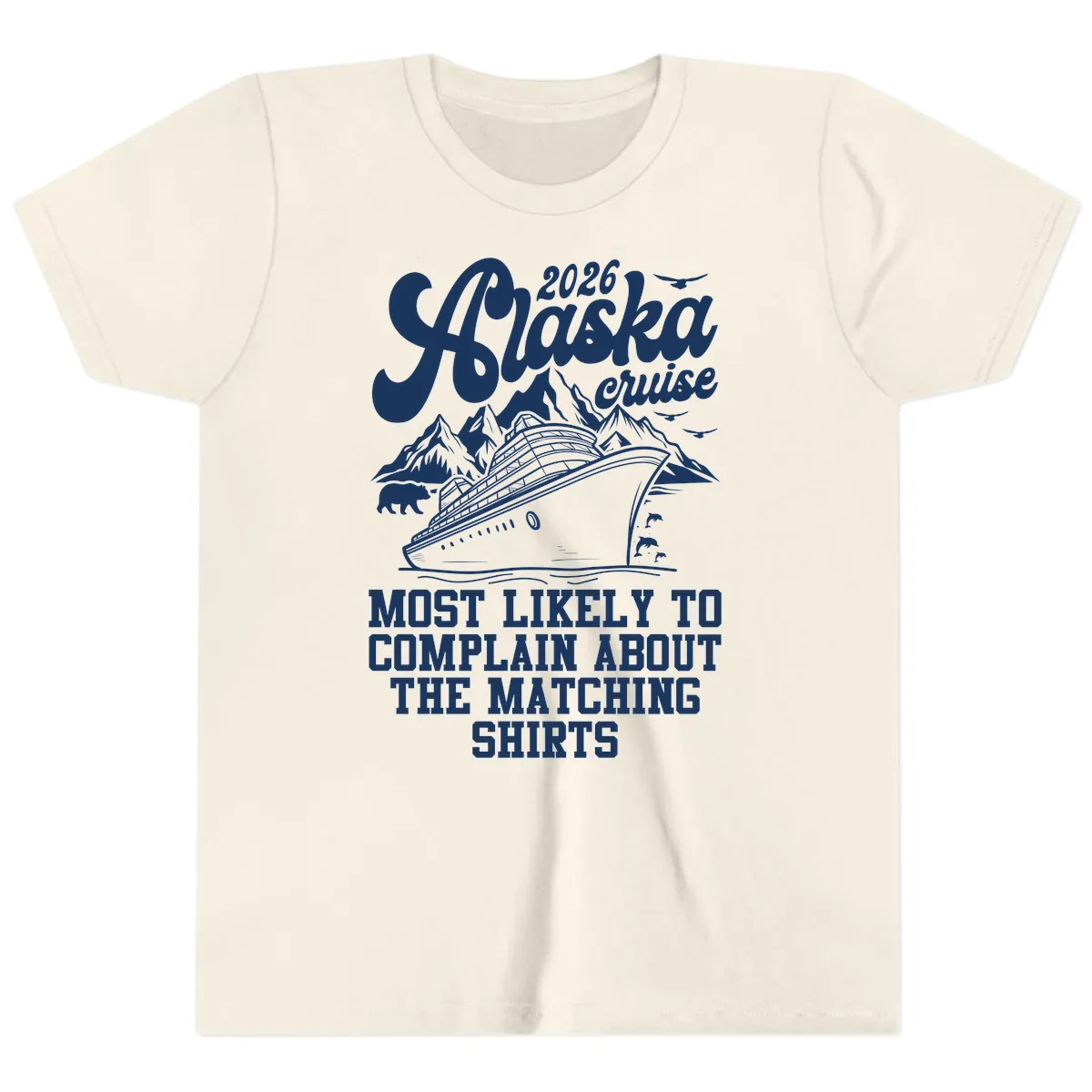 Most Likely To Complain Alaska Cruise 2026 Youth T-Shirt in Natural