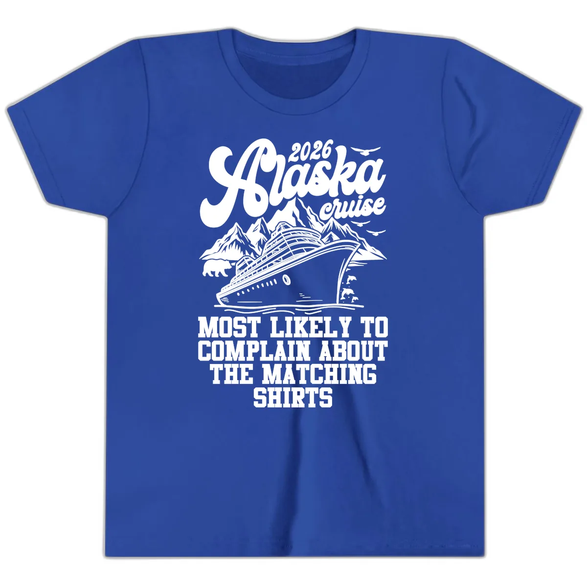 Most Likely To Complain Alaska Cruise 2026 Youth T-Shirt in True Royal
