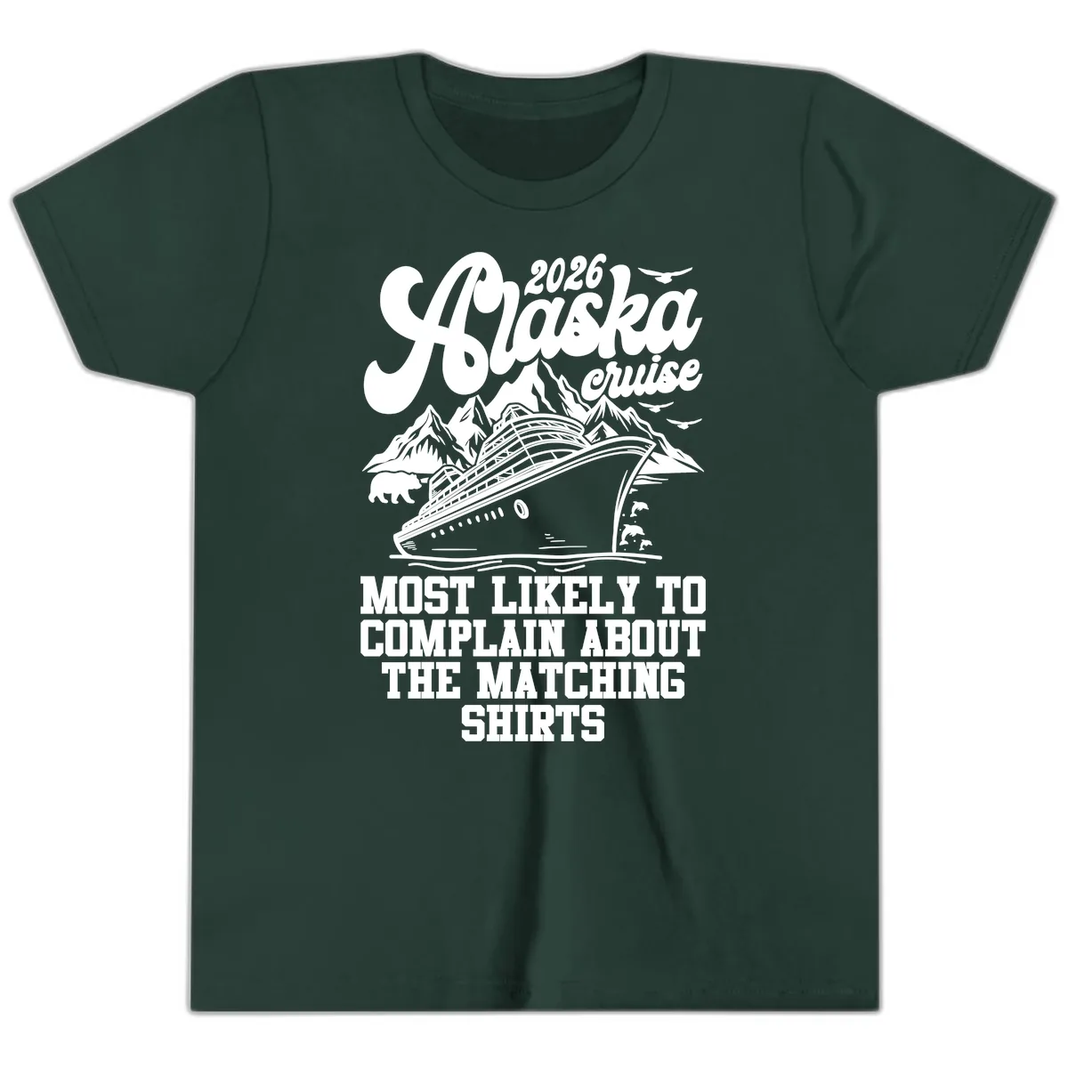 Most Likely To Complain Alaska Cruise 2026 Youth T-Shirt in Forest