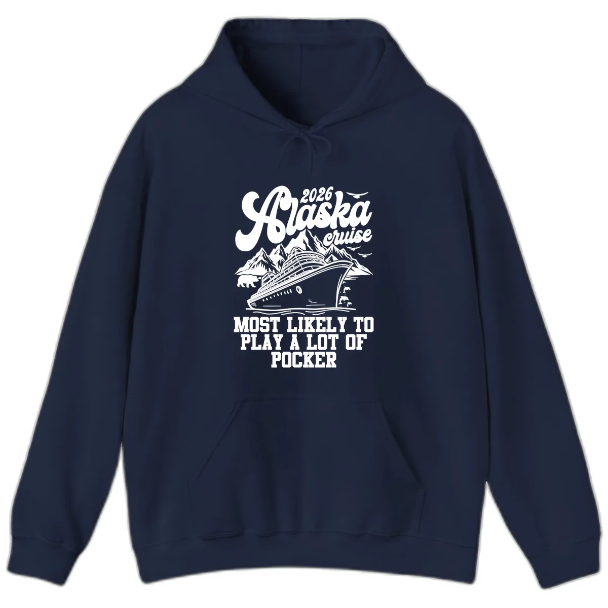 2026 Alaska Cruise Most Likely to Play Pocker Hoodie in Navy