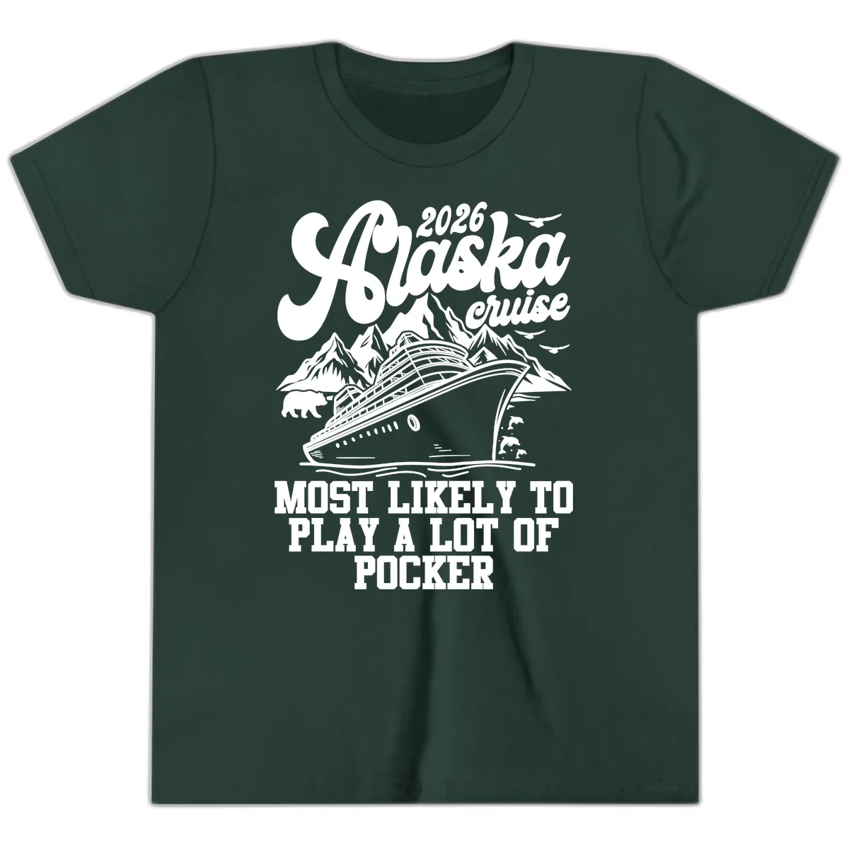 2026 Alaska Cruise Most Likely to Play Pocker Youth T-Shirt in Forest
