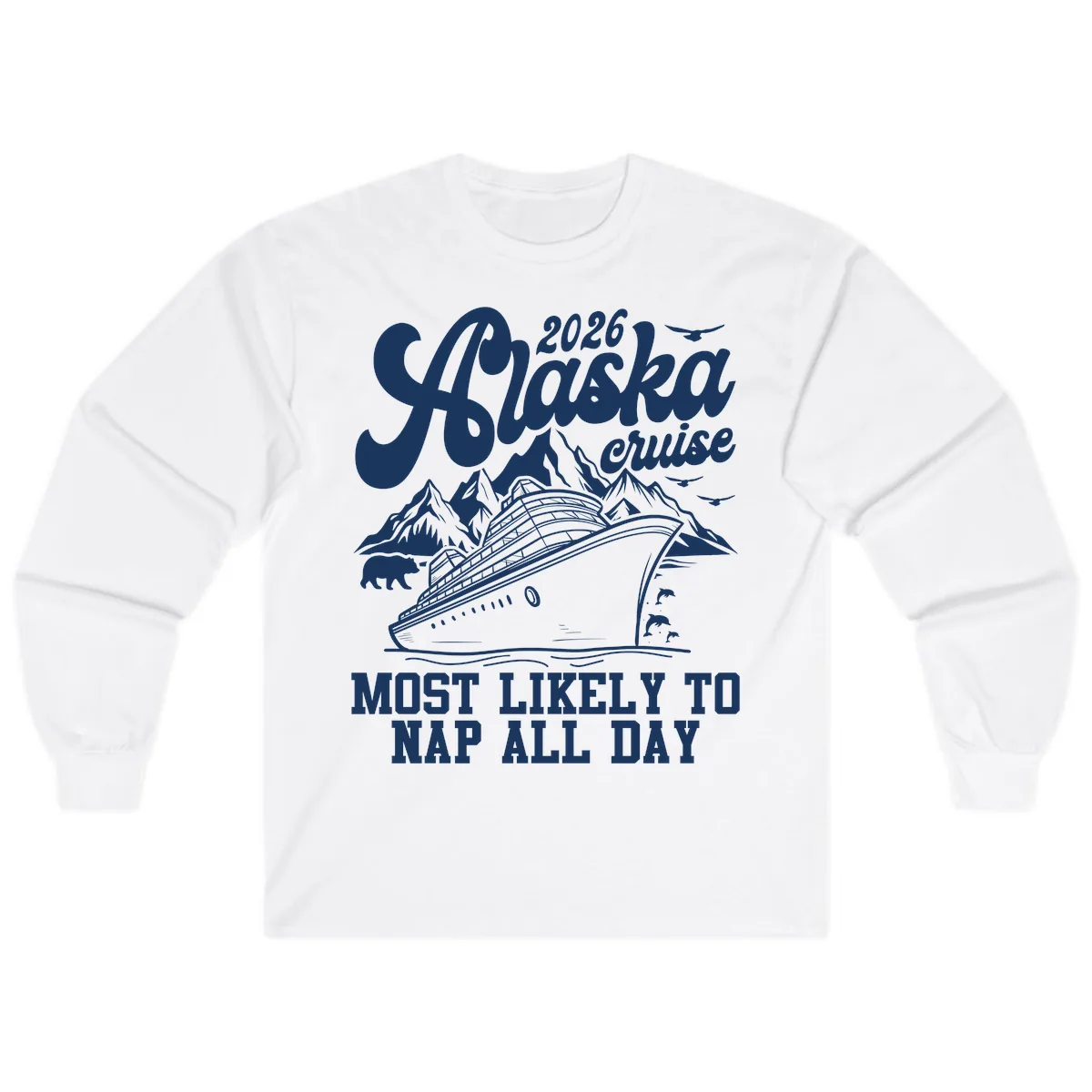 2026 Alaska Cruise Nap Day Scenic Long Sleeve in White