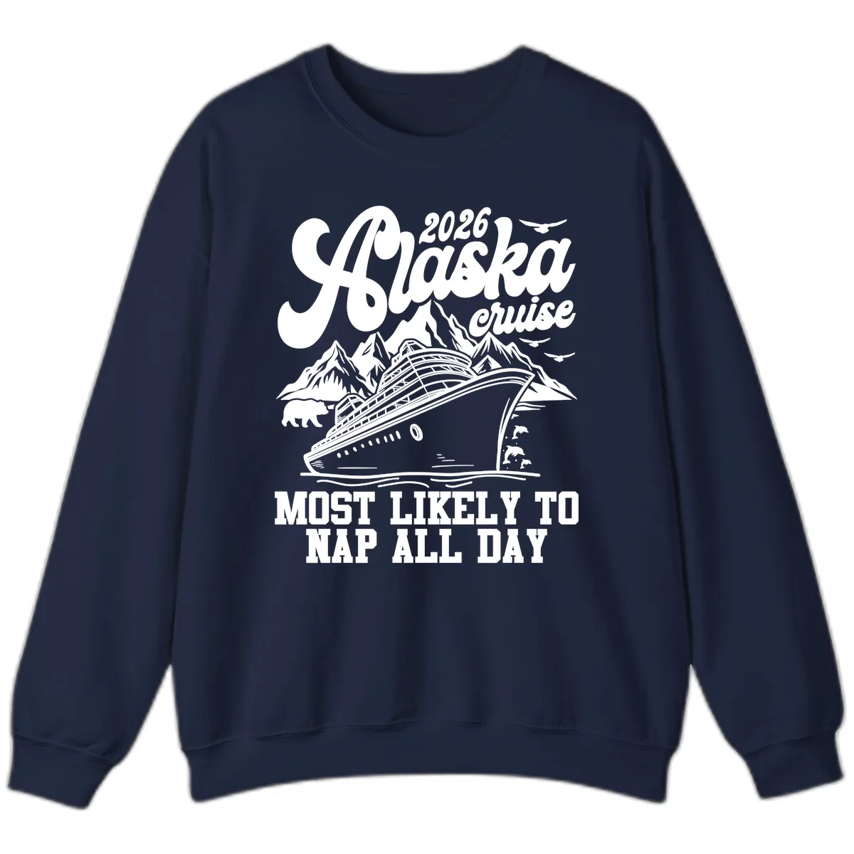 2026 Alaska Cruise Nap Day Scenic Sweatshirt in Navy