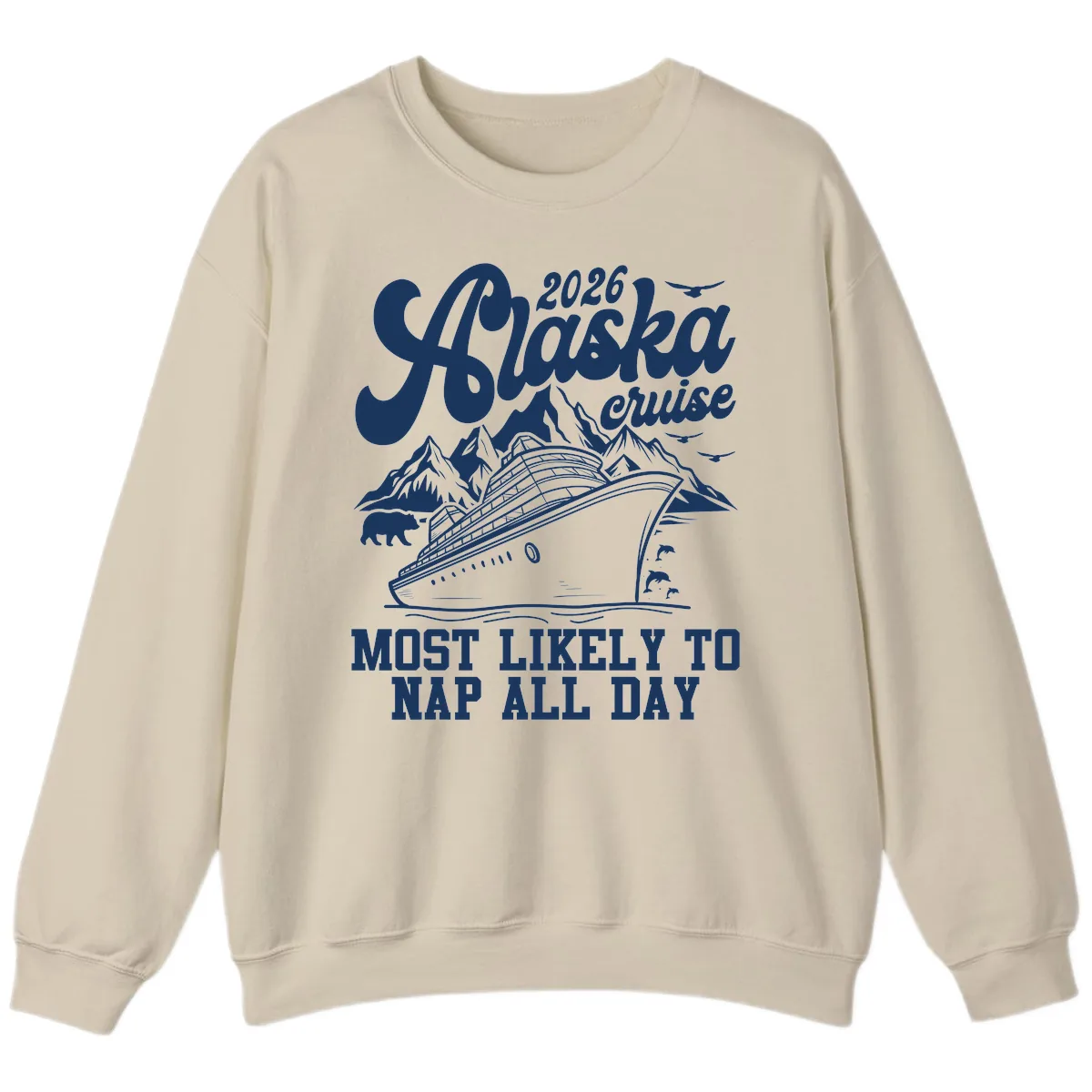 2026 Alaska Cruise Nap Day Scenic Sweatshirt in Sand