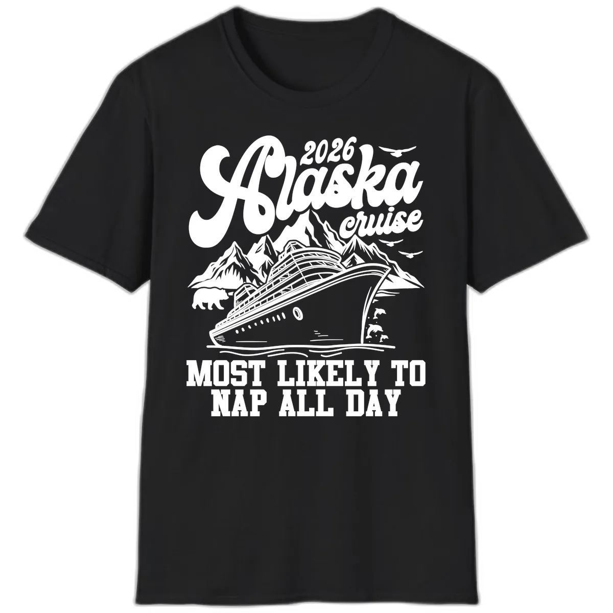 2026 Alaska Cruise Nap Day Scenic T-Shirt in Black