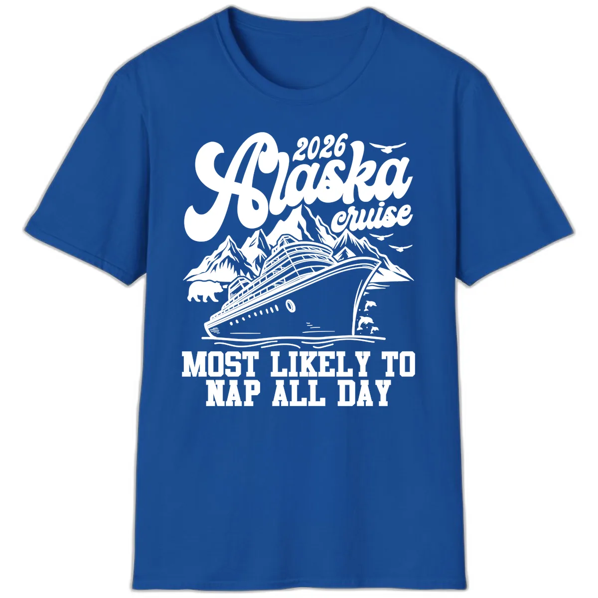 2026 Alaska Cruise Nap Day Scenic T-Shirt in Royal