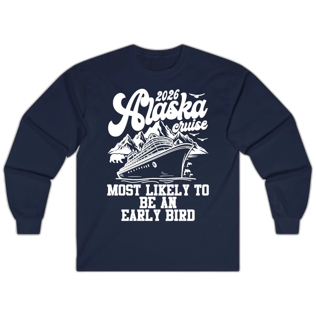 2026 Alaska Cruise Most Likely Early Bird Long Sleeve in Navy