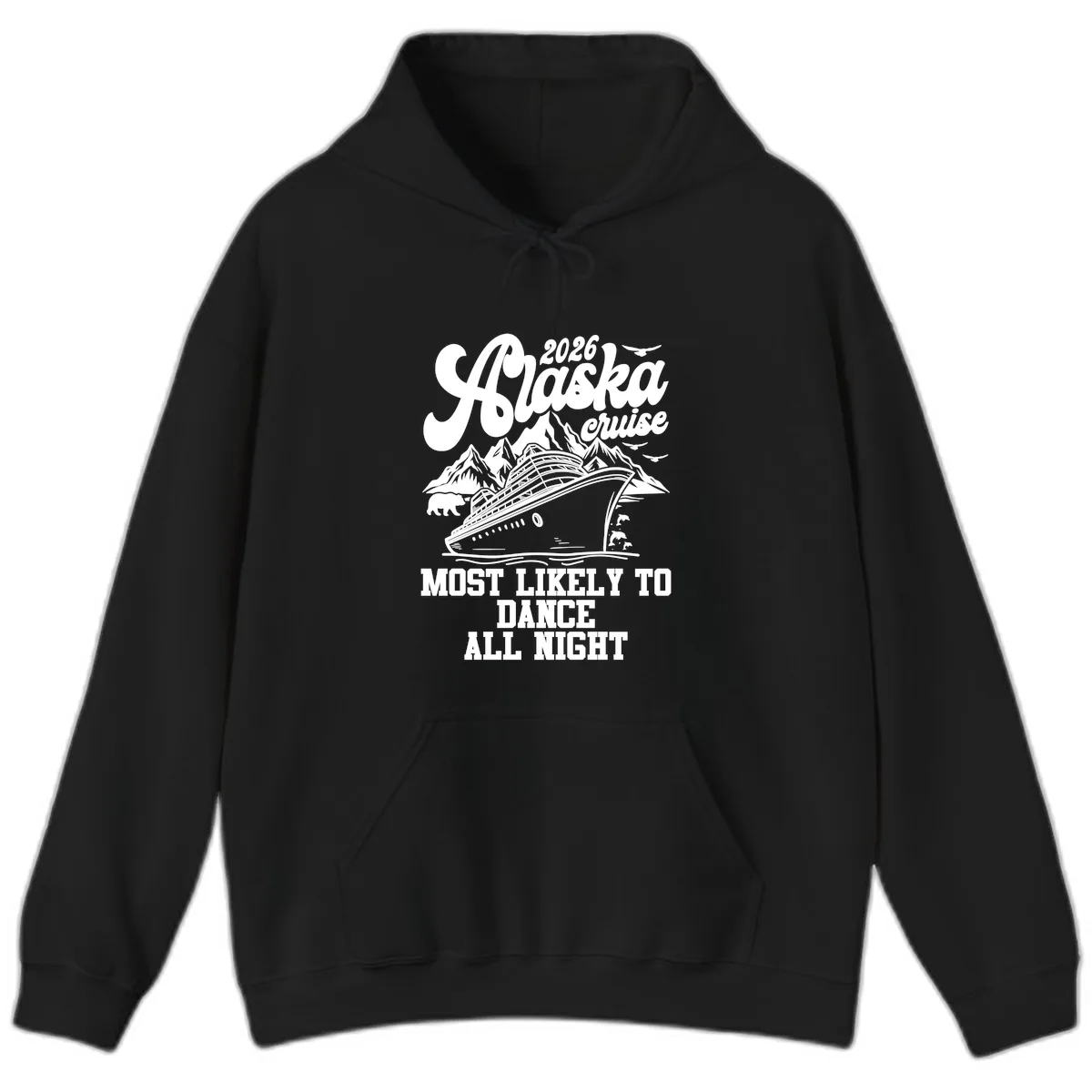 2026 Alaska Cruise Most Likely To Dance All Night Hoodie in Black