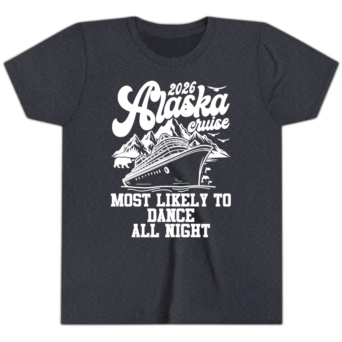 2026 Alaska Cruise Most Likely To Dance All Night Youth T-Shirt in Heather Navy