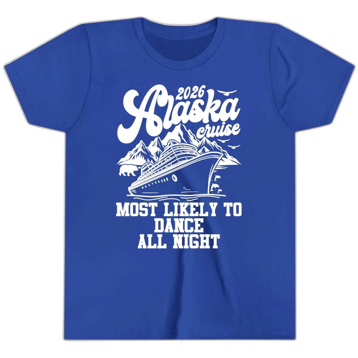 2026 Alaska Cruise Most Likely To Dance All Night Youth T-Shirt in True Royal
