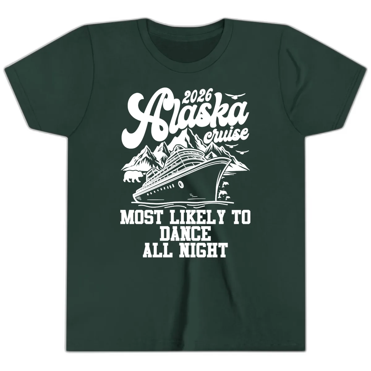 2026 Alaska Cruise Most Likely To Dance All Night Youth T-Shirt in Forest