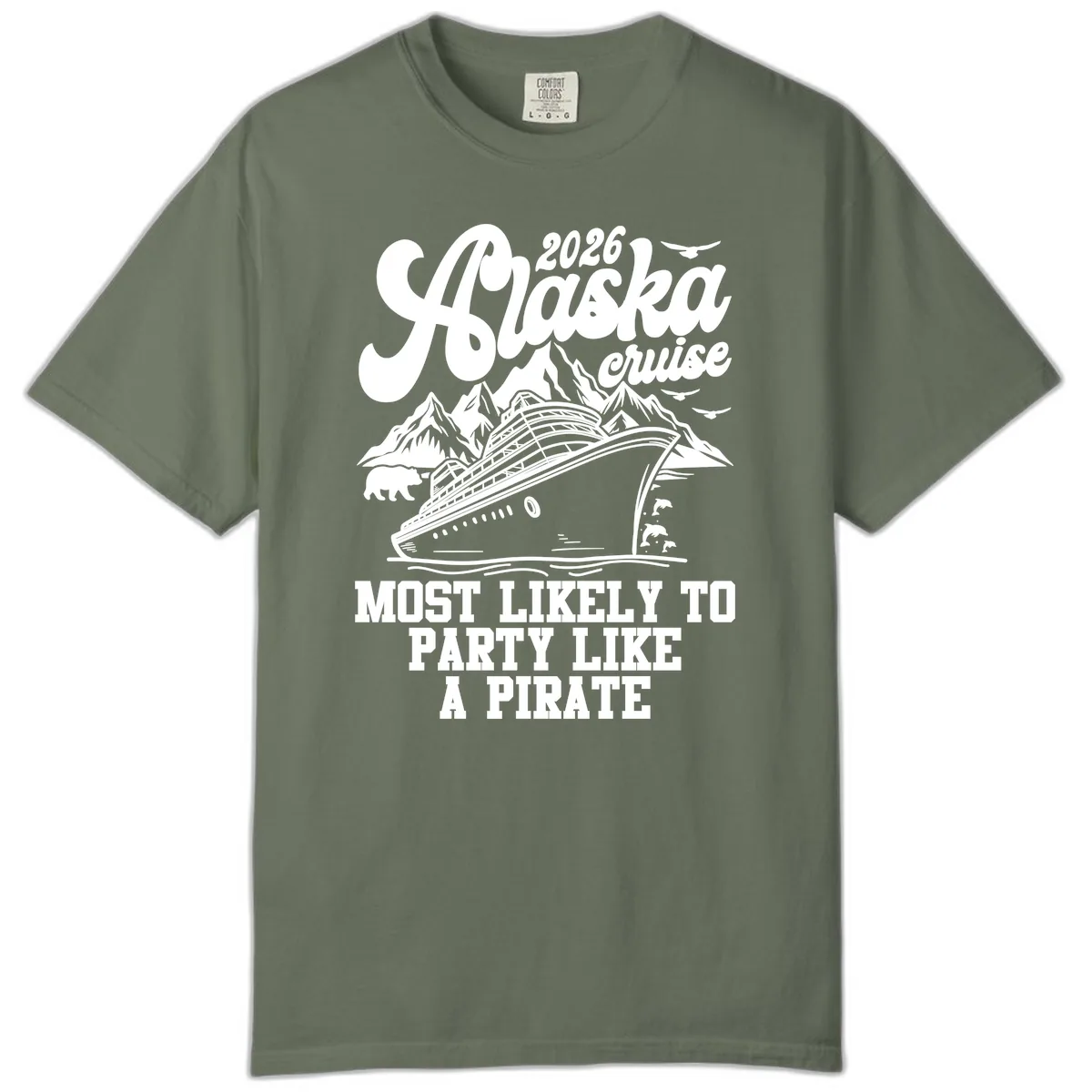 2026 Alaska Cruise Pirate Party Comfort Color in Moss