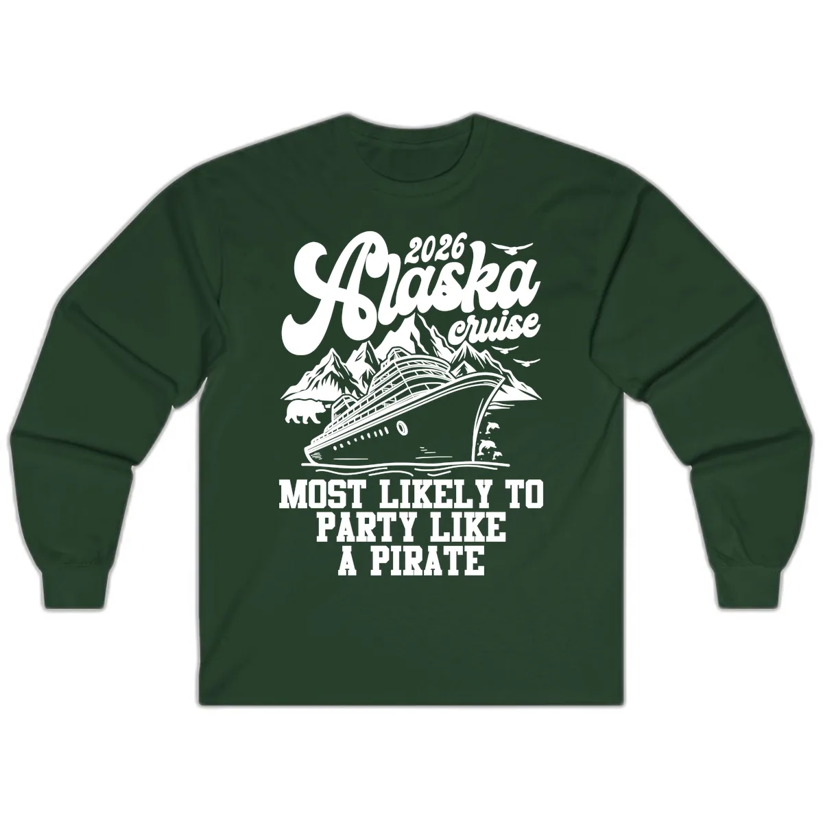 2026 Alaska Cruise Pirate Party Long Sleeve in Forest Green