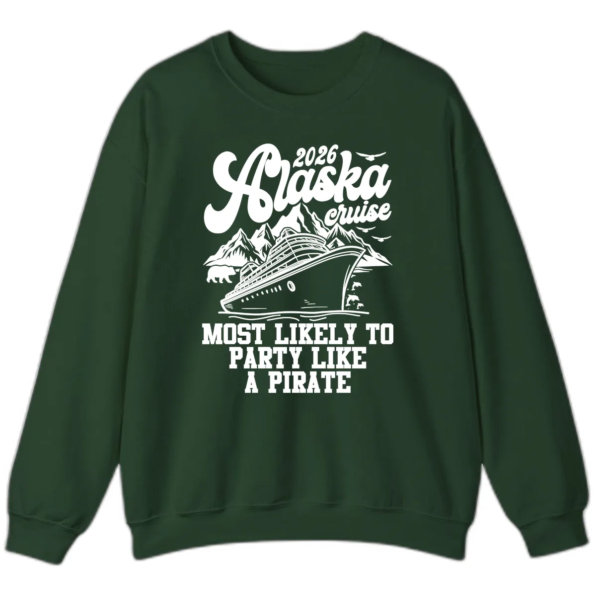 2026 Alaska Cruise Pirate Party Sweatshirt in Forest Green