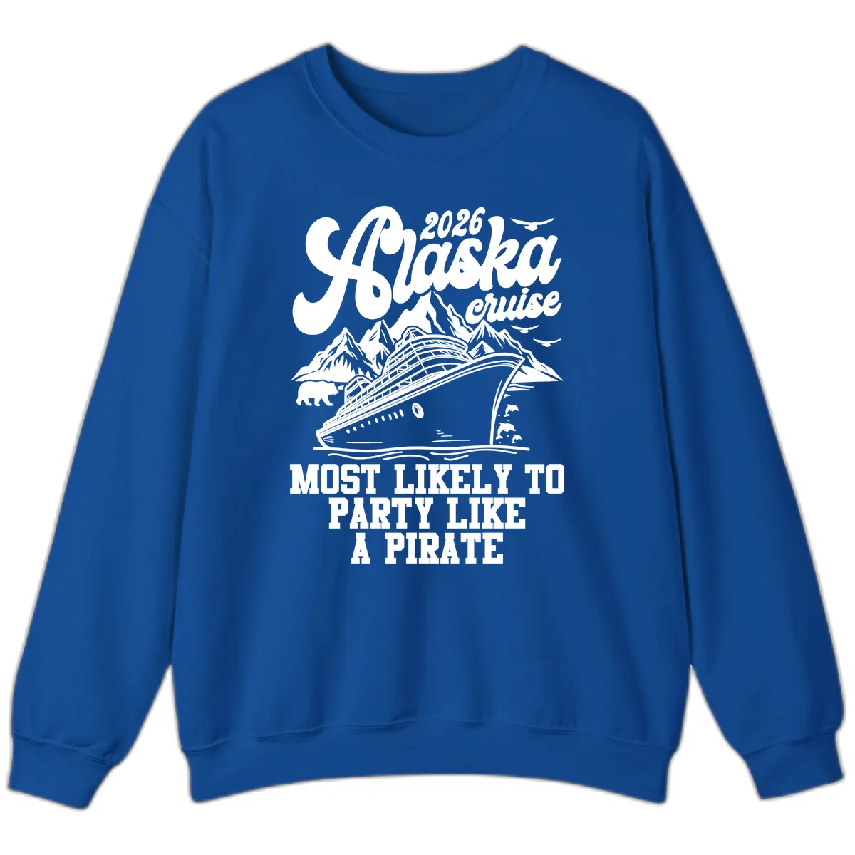 2026 Alaska Cruise Pirate Party Sweatshirt in Royal